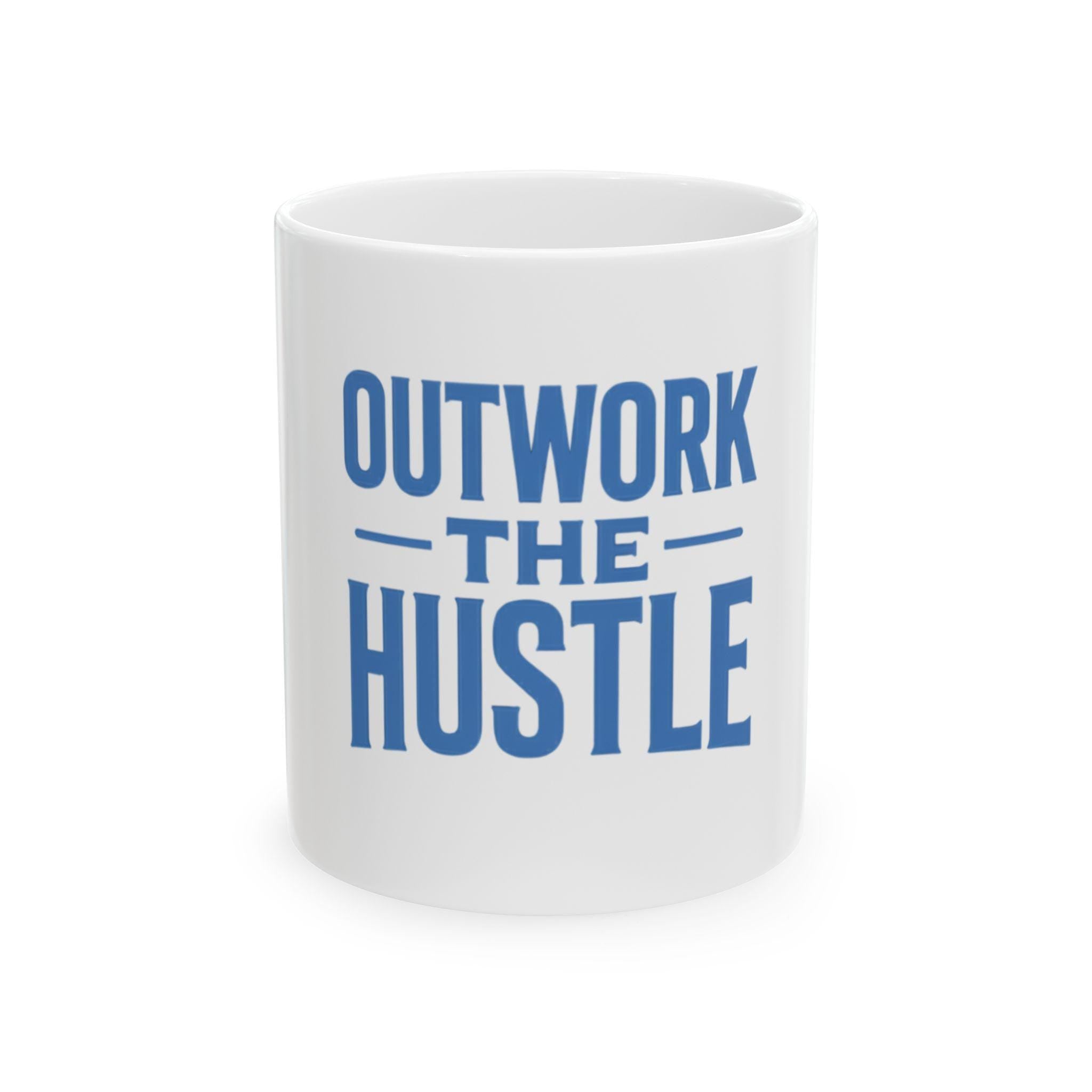 Outwork The Hustle Motivational Mug
